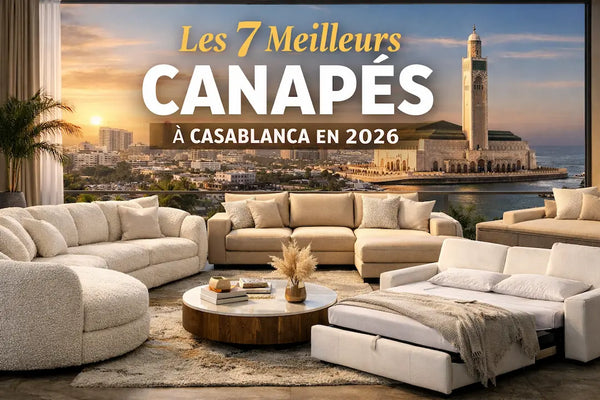 Les 7 Meilleurs Canapés à Casablanca en 2026