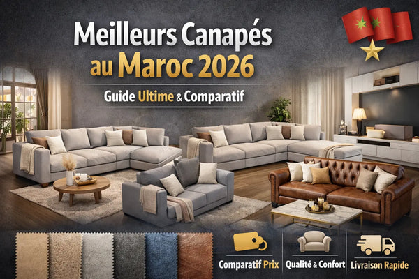 Meilleurs Canapé au Maroc : Guide Ultime 2026