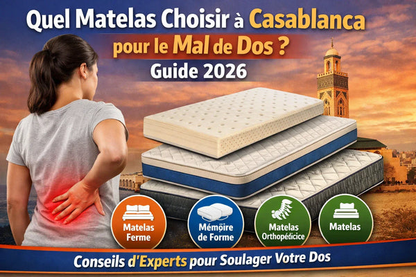Quel Matelas Choisir à Casablanca pour le Mal de Dos ?